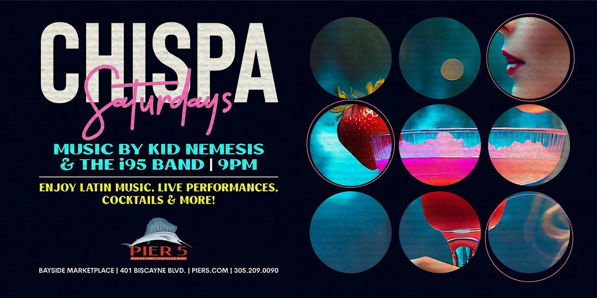 CHISPA Saturdays at PIER 5 | Event in Miami | AllEvents
