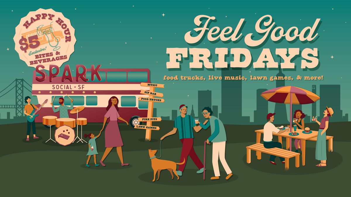 Feel Good Fridays, Spark Social SF, San Francisco, September 15 2023
