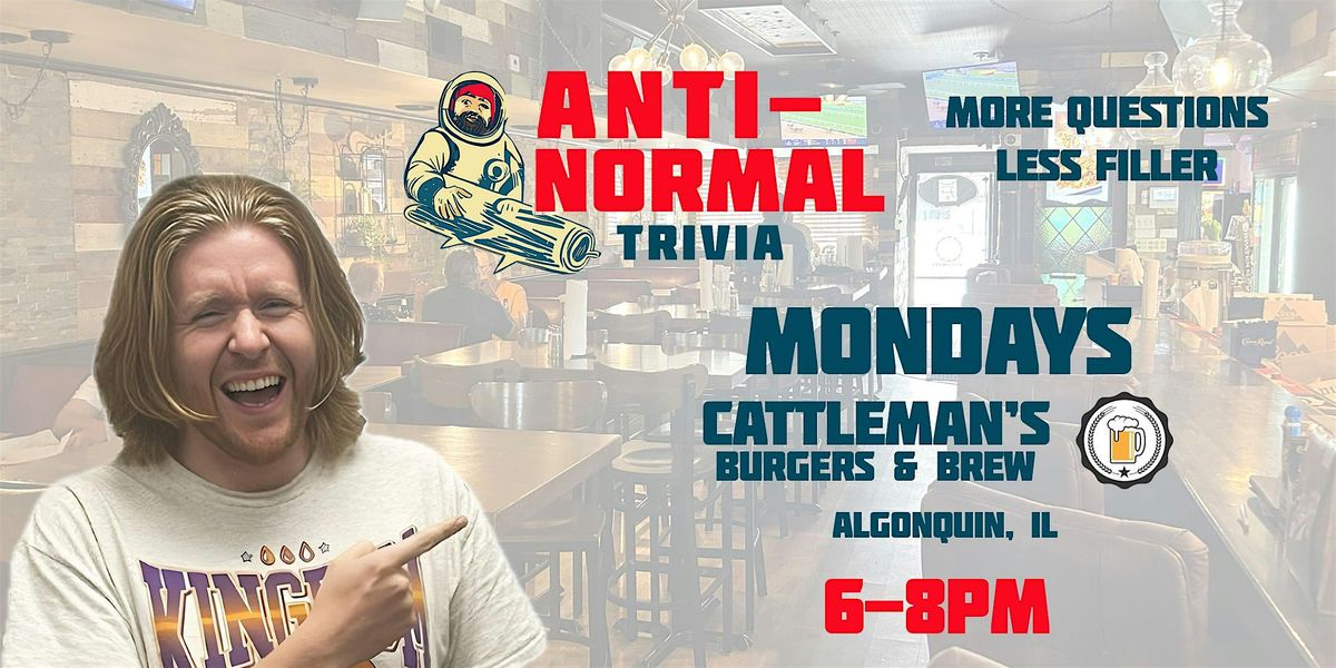 Anti-Normal Trivia @ Cattleman's | Event in Algonquin | AllEvents