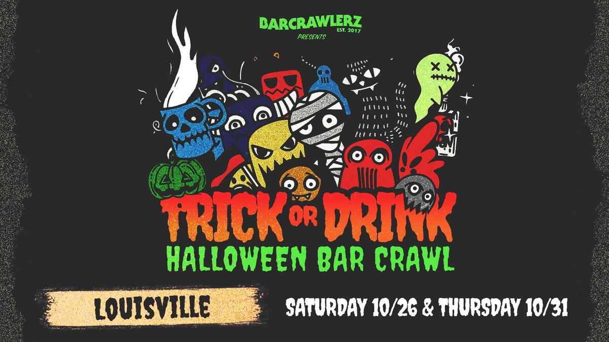 Trick or Drink Louisville Halloween Bar Crawl (2 Days) at Louisville
