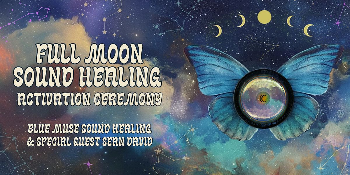 Full Moon  Sound Healing Activation Ceremony at Soft Medicine | Event in Sebastopol | AllEvents