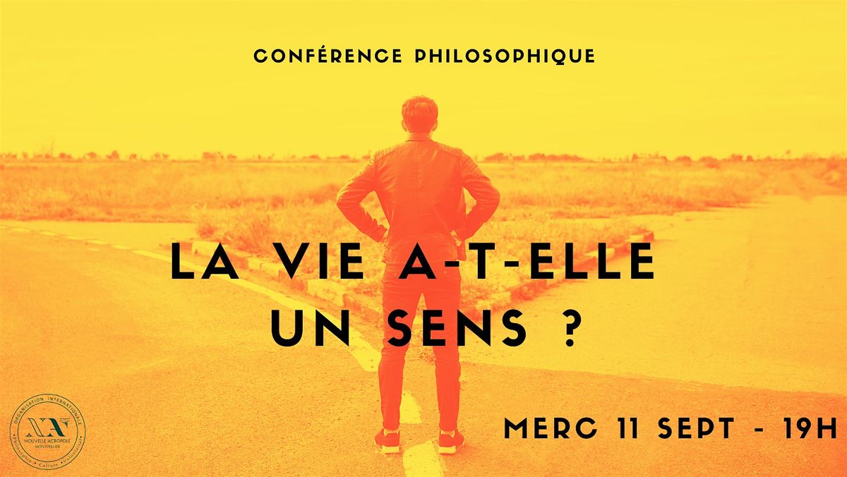 La vie a-t-elle un sens ?, Espace Aiguillerie, Montpellier, 11