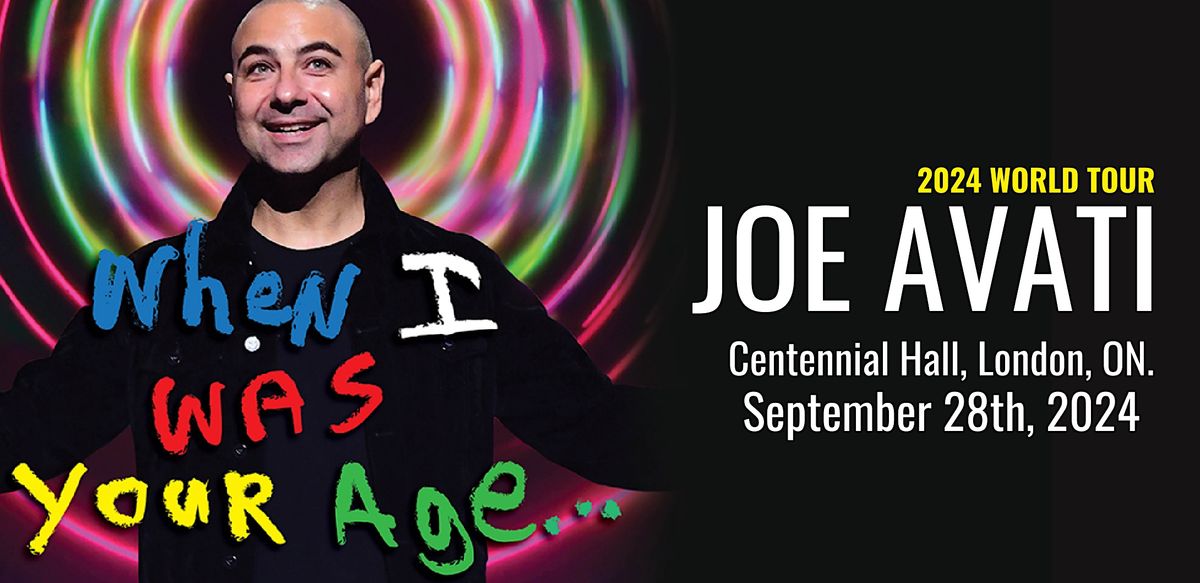 JOE AVATI WORLD TOUR When I Was Your Age, Centennial Hall, London