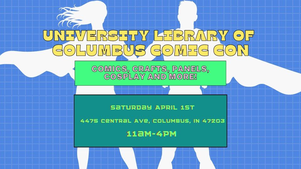 University Library Of Columbus Comic Con Ivy Tech Columbus 1 April university-library-of-columbus-comic-con-ivy-tech-columbus-1-april