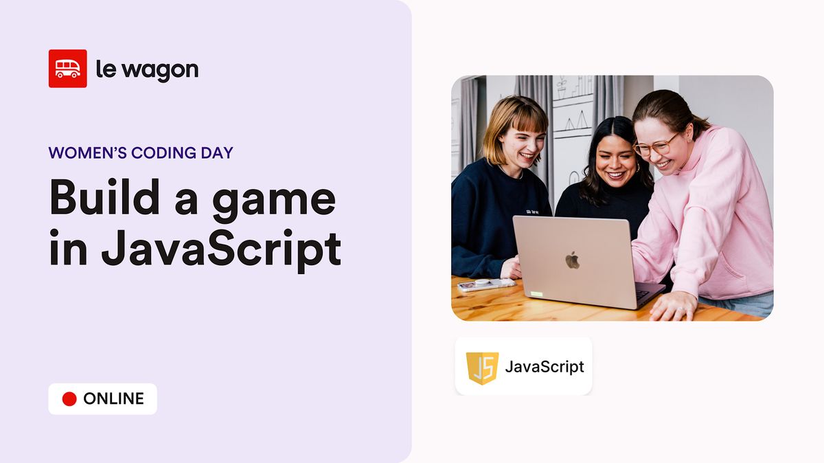Womens Coding Day: Build your own JavaScript game, November 18 2023 ...