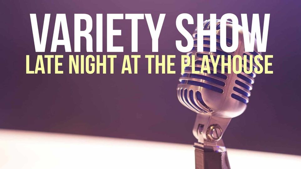 Variety Show Late Night At The Playhouse With The Unusual Suspects variety-show-late-night-at-the-playhouse-with-the-unusual-suspects