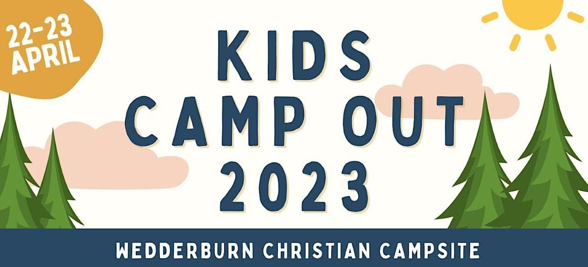 Pulse Kids Camp Out 2023, Wedderburn Christian Campsite, April 22 to