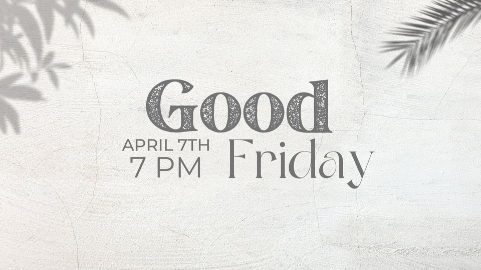 Good Friday Service, Soul Harvest Church, Cloverdale, April 7 2023