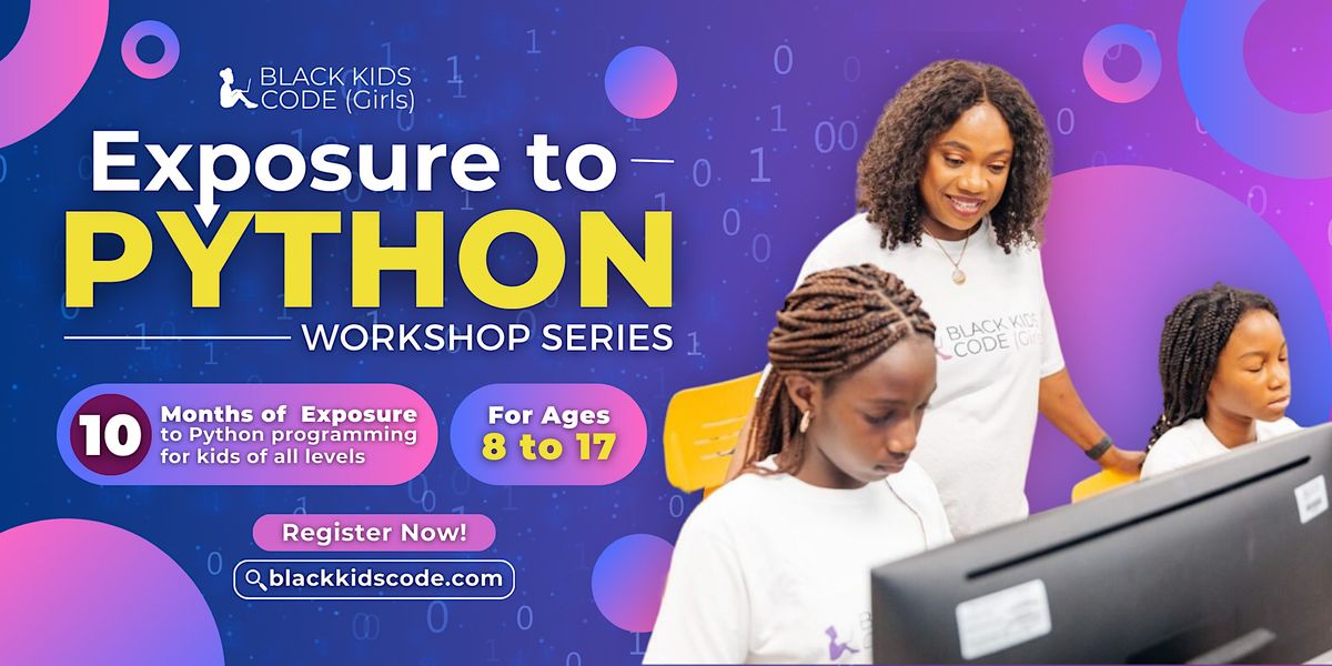 Black Kids Code(Girls) Edmonton - Python Mastery Workshop Series Part 2 ...