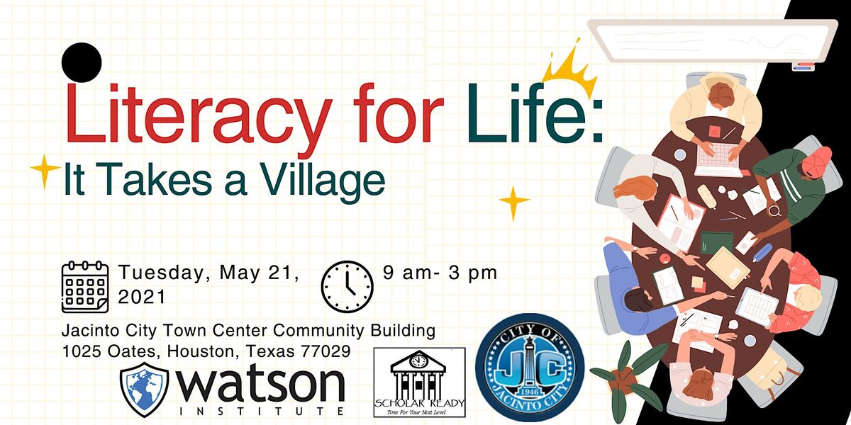 Literacy for Life It Takes a Village, Jacinto City Town Center