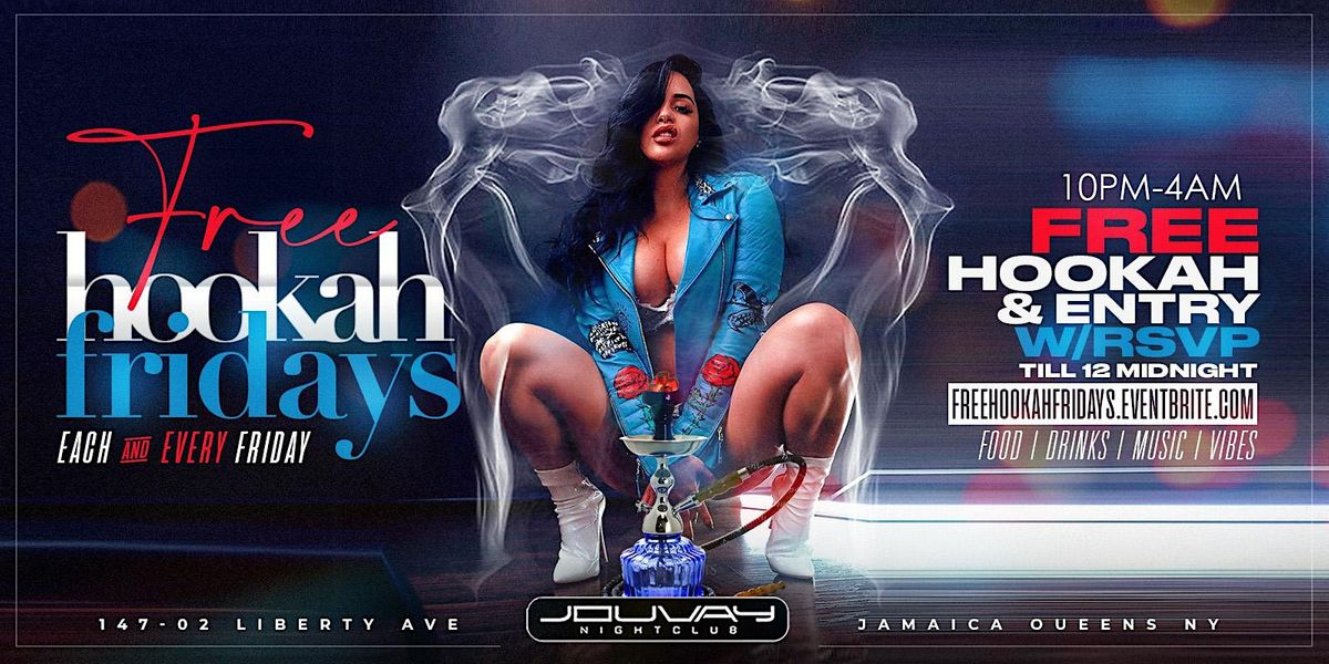 FREE HOOKAH FRIDAYS @ JOUVAY NIGHTCLUB (IN QUEENS) | Event in Queens | AllEvents