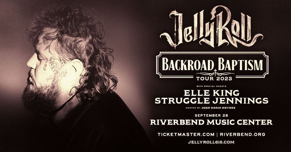 Jelly Roll Backroad Baptism Tour, Riverbend Music Center, Newport