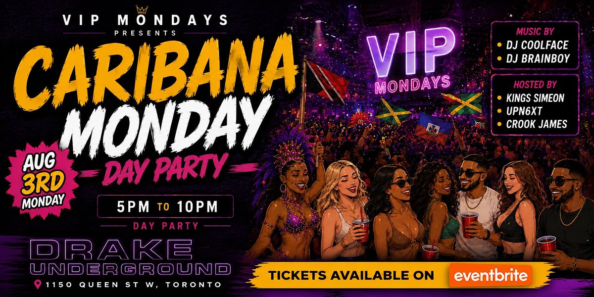Caribana Monday Day Party – VIP Mondays | Soca, Dancehall, Hip Hop & R&B