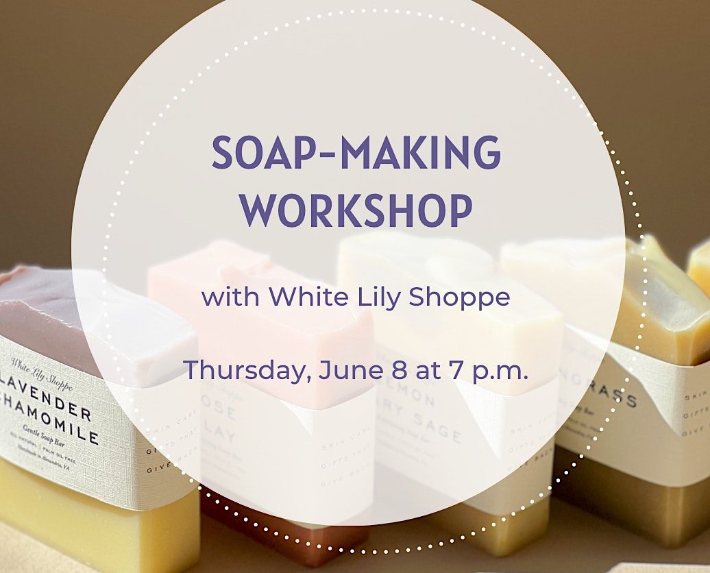 SoapMaking Class with White Lily Shoppe, Made in ALX, Alexandria, 8