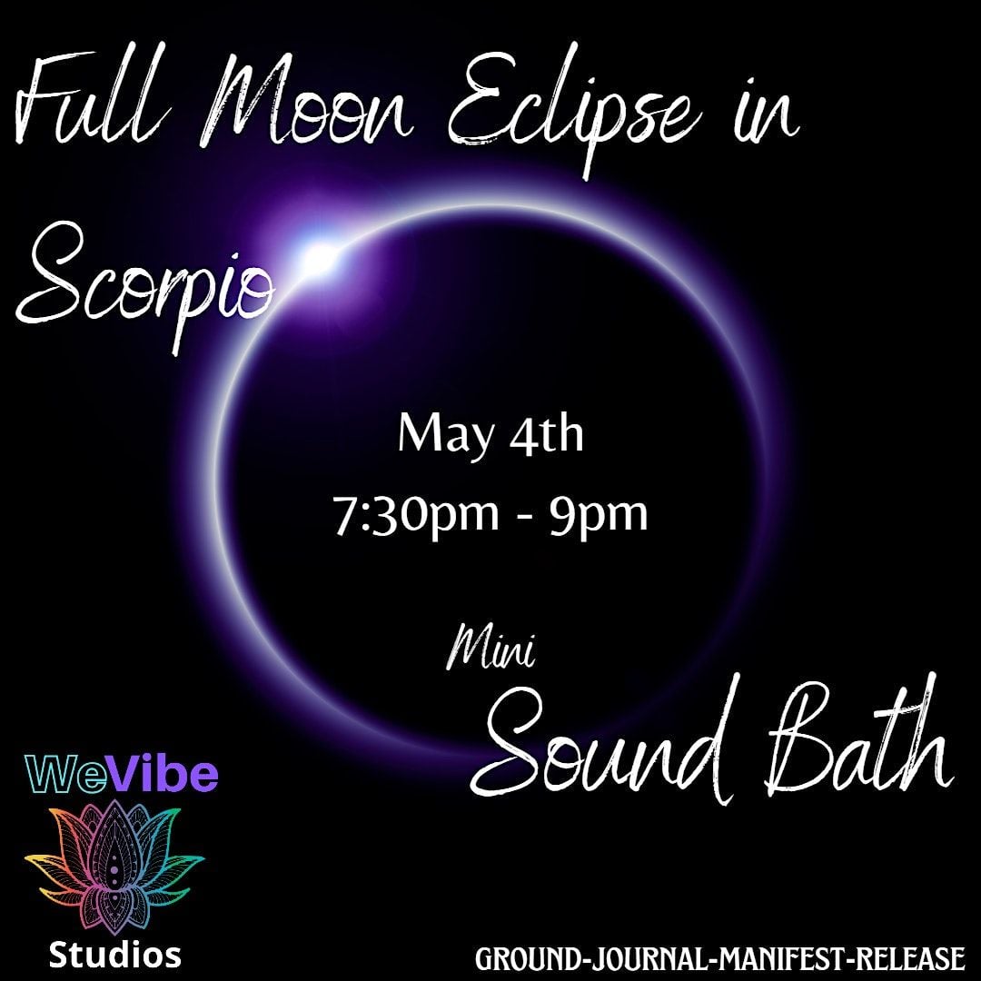 Full Moon Eclipse In Scorpio Workshop Sound Bath WeHustle House full-moon-eclipse-in-scorpio-workshop-sound-bath-wehustle-house