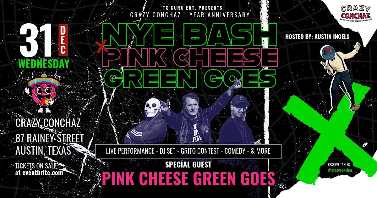 Pink Cheese Green Goes Live in Austin at Crazy Conchaz 1 year x NYE Bash!, 31 December | Event in Austin | AllEvents