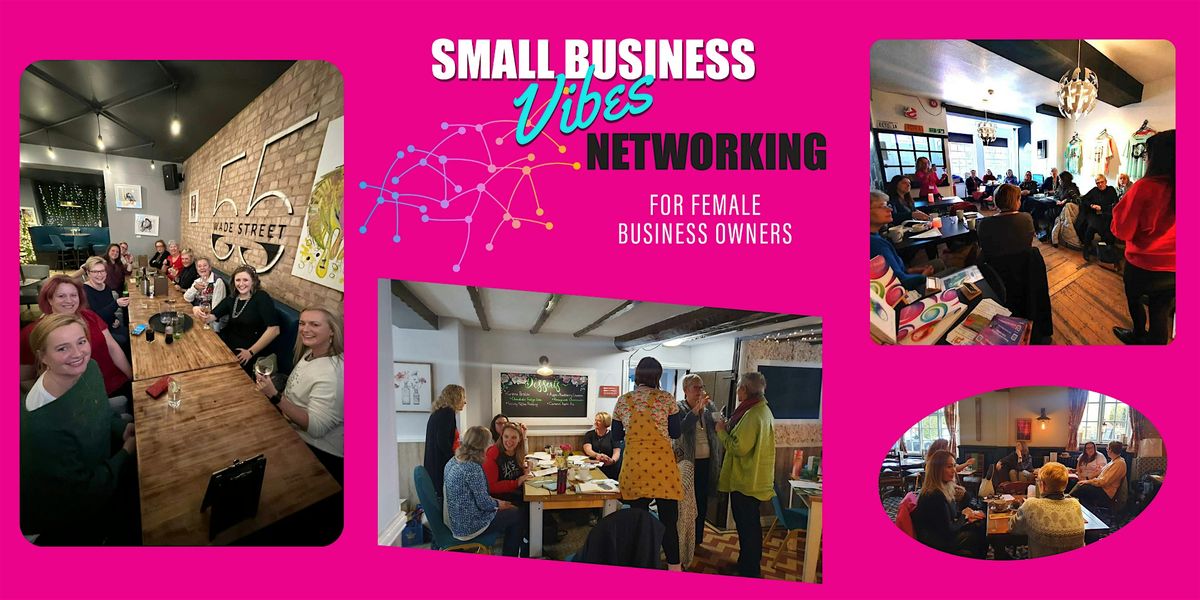Small Business Vibes Womens In Person Networking Event GLOSSOP, The