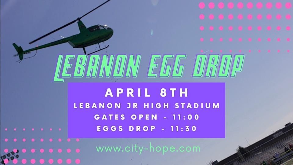 City Hopes Lebanon Egg Drop Free Only Kids Need Tickets, Lebanon Jr