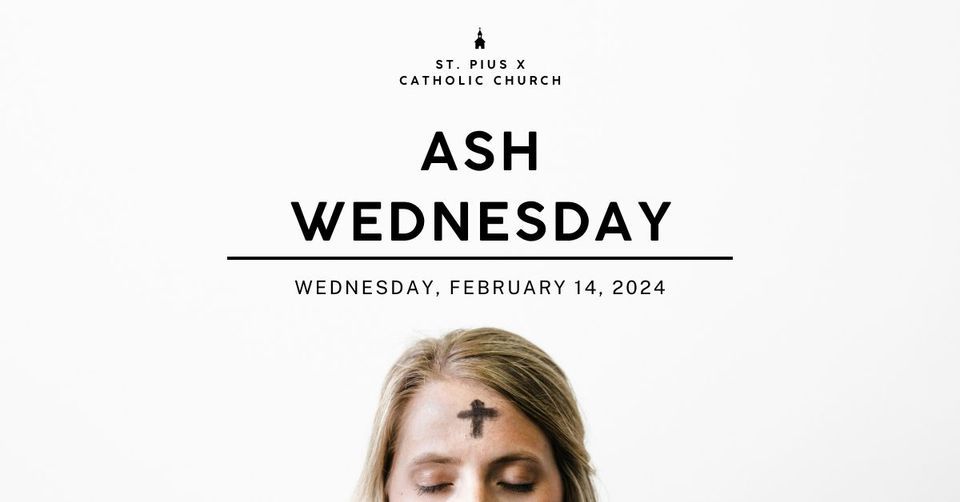 Ash Wednesday at St. Pius X, 834 Brookside Drive Fairfield, CT, United