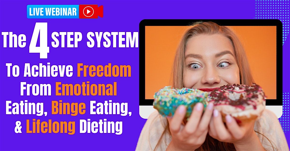 4 Step System To FREEDOM From Binge Eating & Lifelong Dieting ...