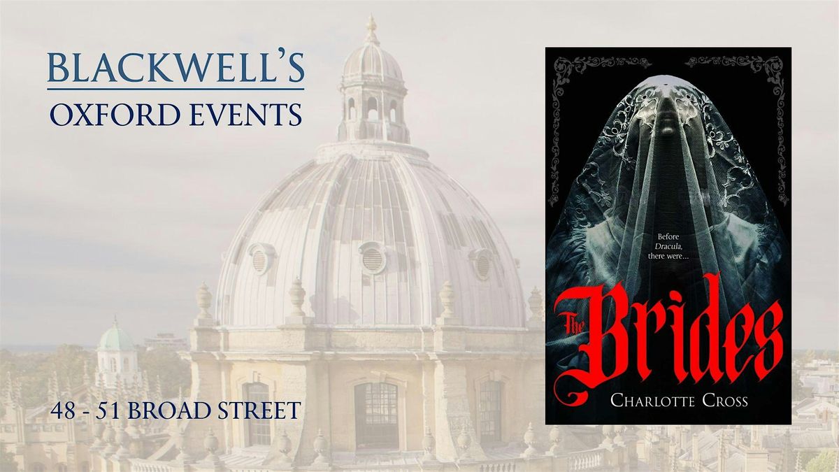 Charlotte Cross THE BRIDES, 29 April | Event in Oxford | AllEvents