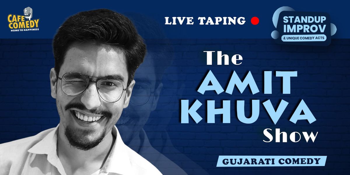 The Amit Khuva Show : Gujarati Standup Comedy, 16 May | Event in Ahmedabad | AllEvents