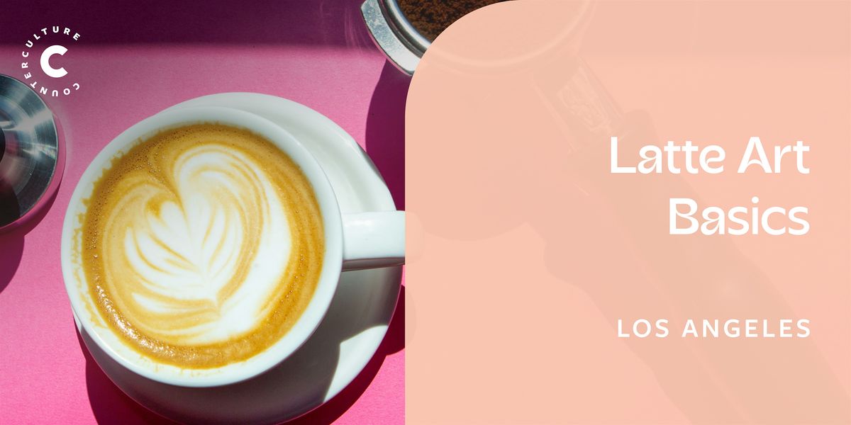 Latte Art Basics- Los Angeles | Event in Los Angeles | AllEvents