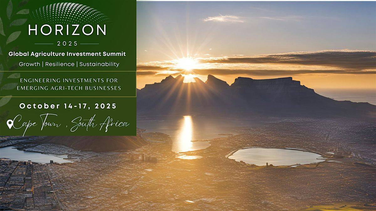 2025 HORIZON:Global Agriculture Investment Summit | Cape Town, South Africa, 14 October | Event in Cape Town
