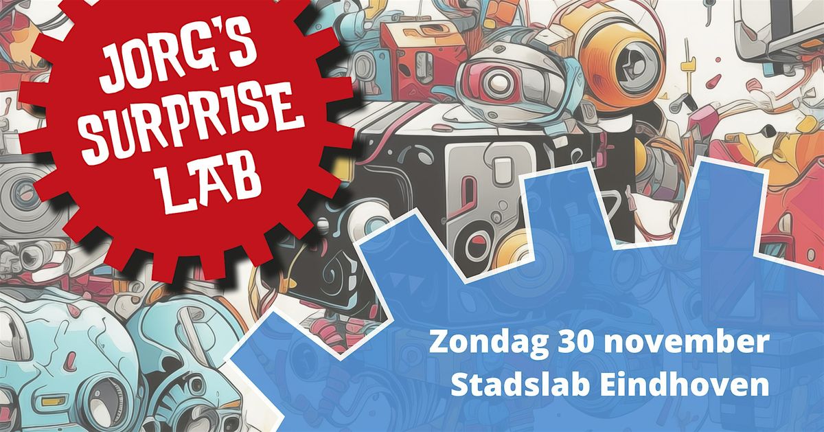 Jorg's Surprise Lab 2025, 30 November | Event in Eindhoven | AllEvents