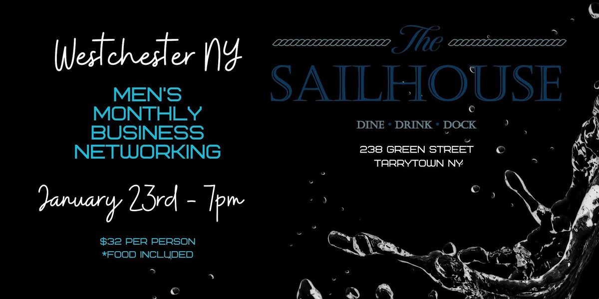 Westchester NY Mens Monthly Business Networking Dinner, The Sailhouse