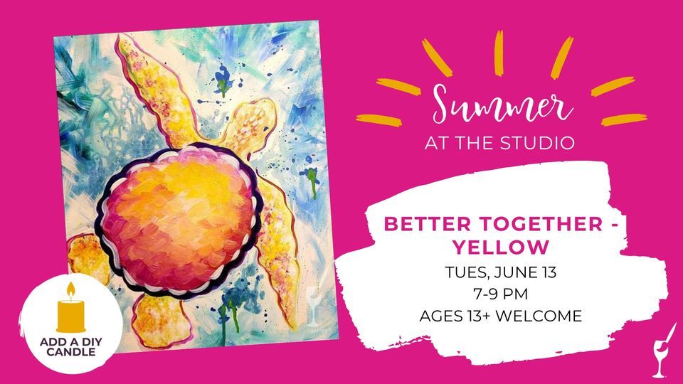 Better Together Yellow, Painting with a Twist (Corpus Christi, TX