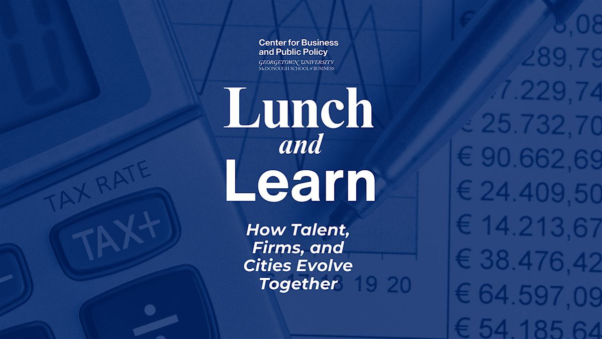 Lunch and Learn: How Talent, Firms, and Cities Evolve Together, 8 December | Event in Washington | AllEvents