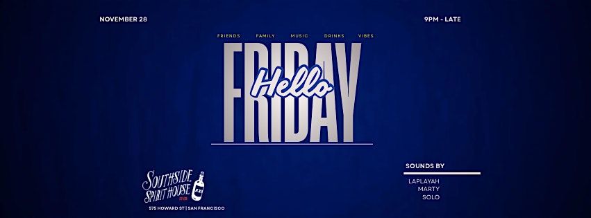 Hello Friday (Day After Thanksgiving) | Event in San Francisco | AllEvents