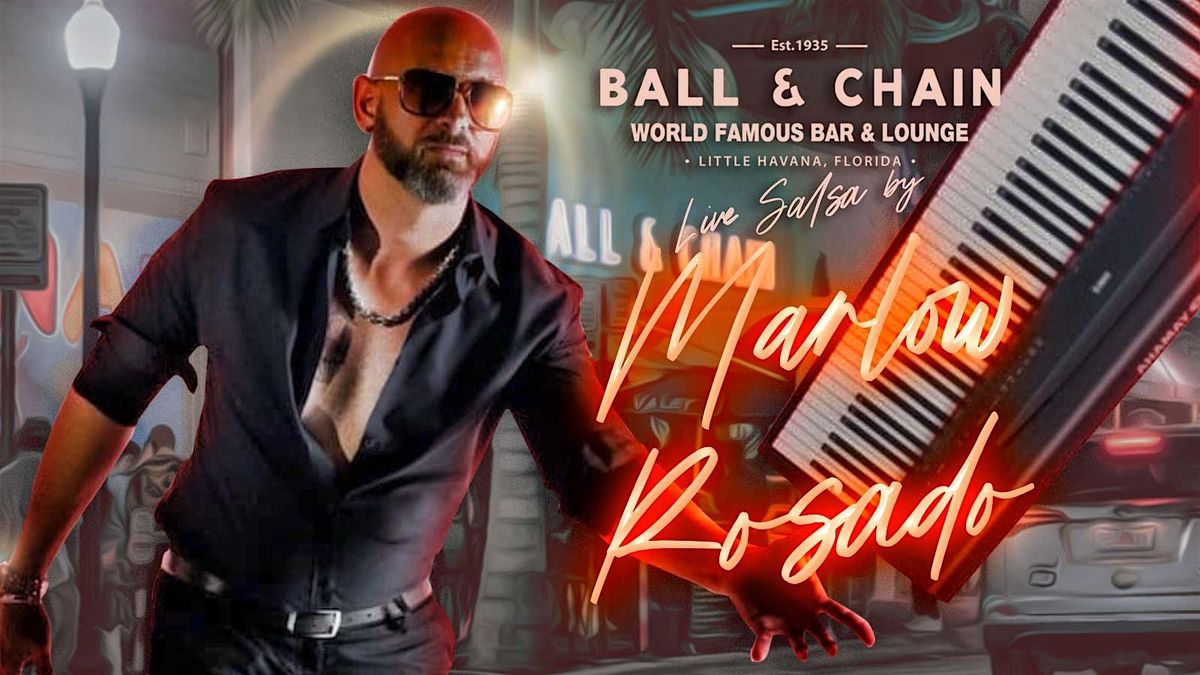 BALL &amp; CHAIN Live Music and Salsa Night feat. Marlow Rosado