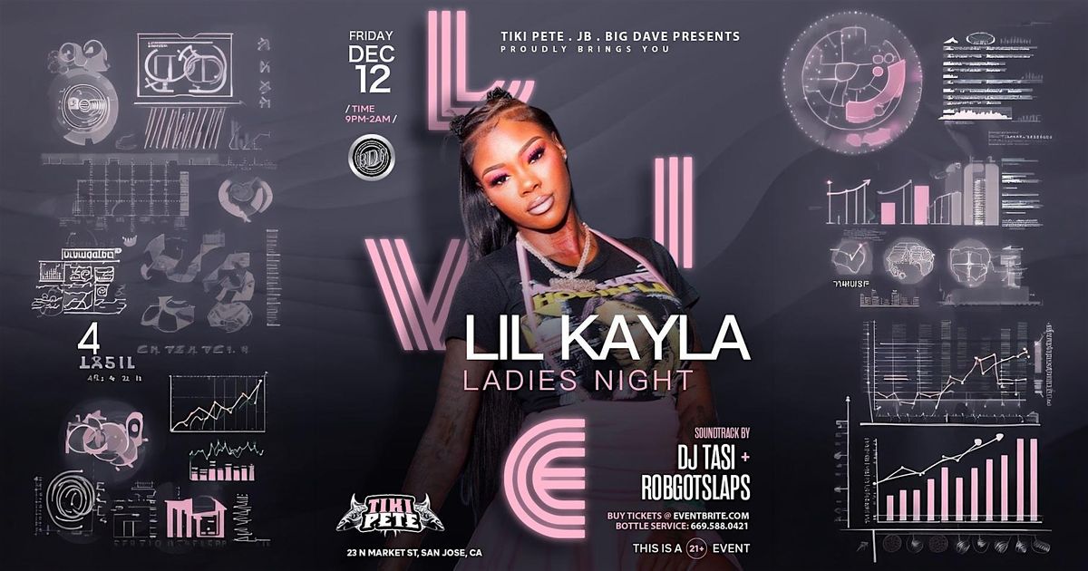 Lil Kayla Preforming Live @ TIKI PETE in DT San Jose, 12 December | Event in San Jose | AllEvents
