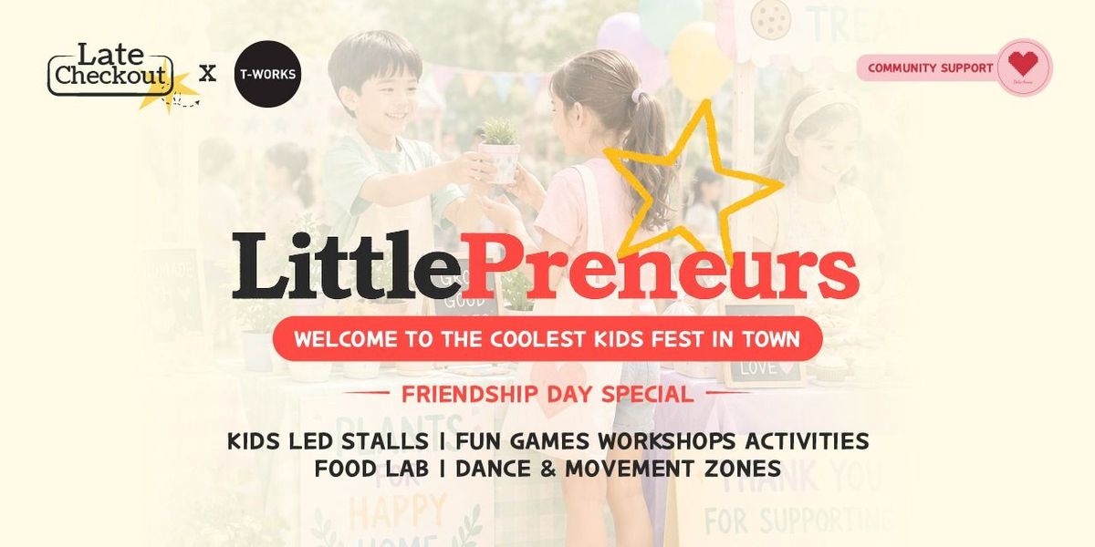 Littlepreneurs - LateCheckout x T-works