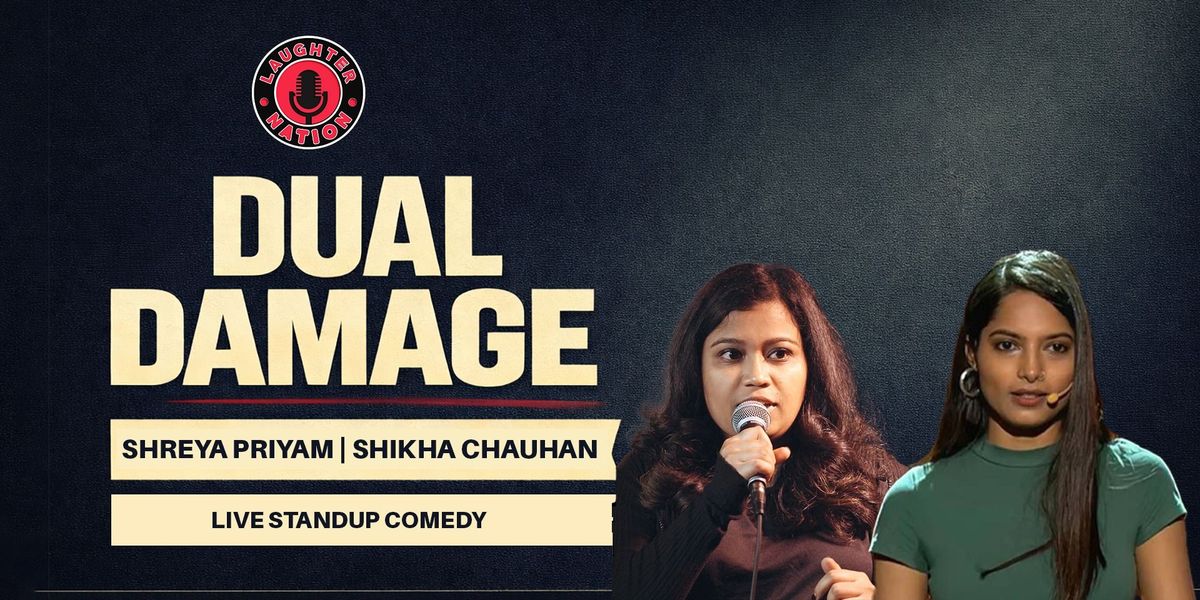 Dual Damage - Standup comedy Ft Shreya and Shikha