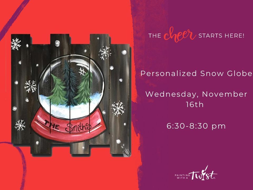 Personalized Snow Globe InStudio Event!, Painting with a Twist