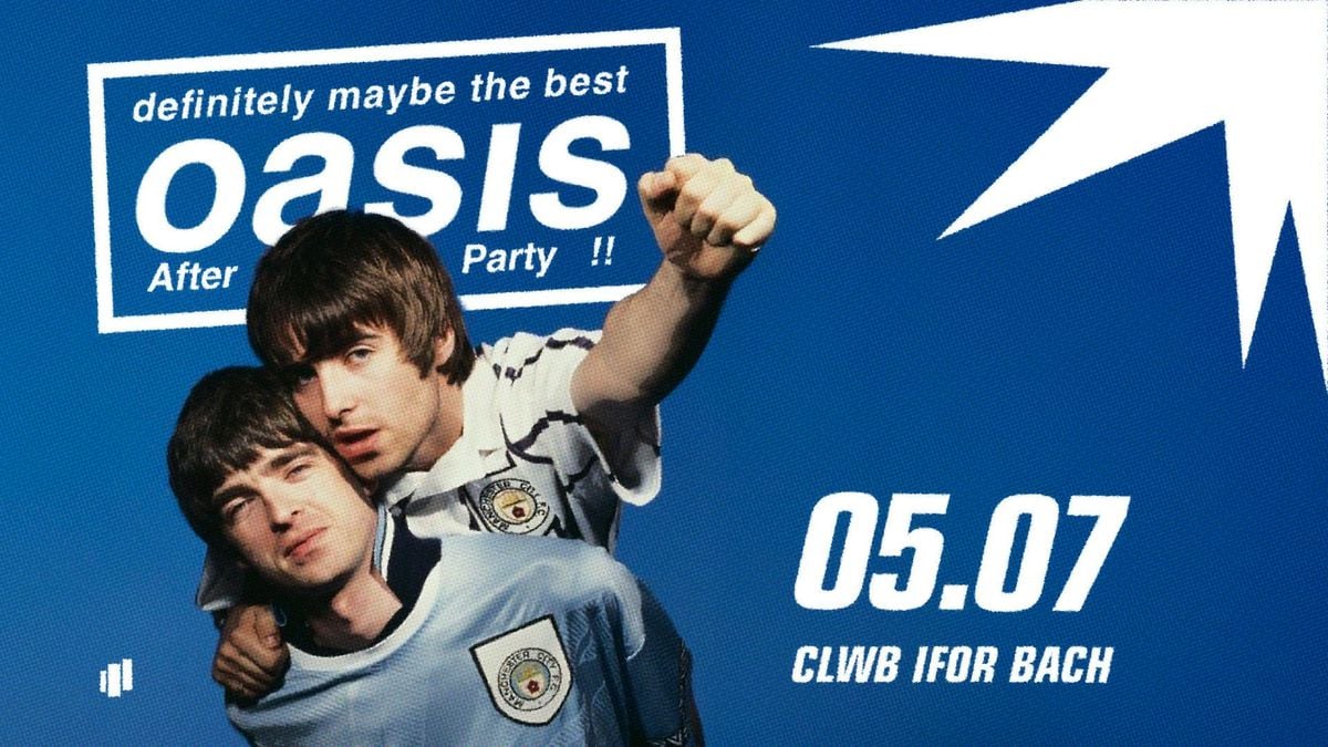  DEFINITELY MAYBE OASIS AFTERPARTY (CARDIFF SATURDAY), 5 July | Event in Cardiff | AllEvents