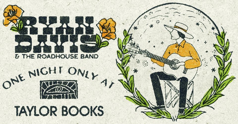 Live Music With Ryan Davis And The Roadhouse Band Taylor Books Live music with ryan davis and the roadhouse band taylor books
