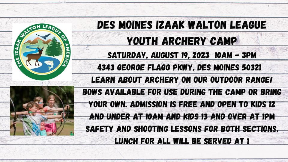 Des Moines Izaak Walton League Youth Archery Camp, The Des Moines