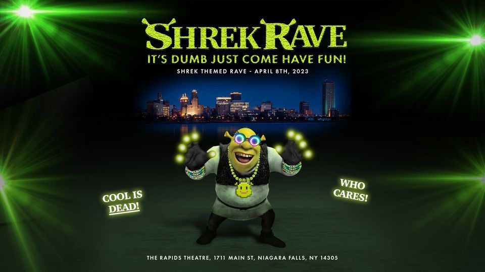 SHREK RAVE - April 8 at The Rapids Theatre, Rapids Theater Niagara ...