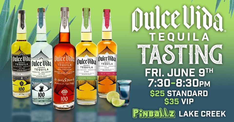 NEW DATE! Dulce Vida Tequila Tasting, Pinballz Lake Creek, Round Rock, June 9 2023 AllEvents.in