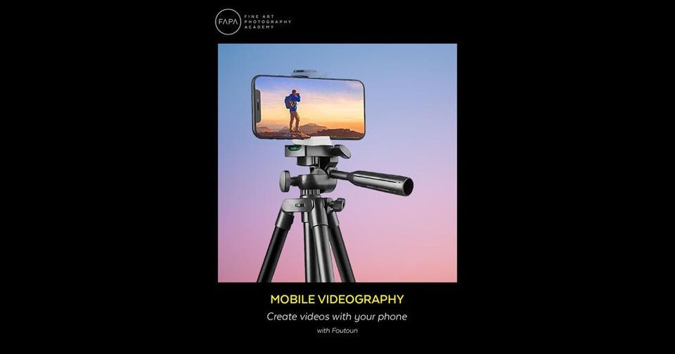 Mobile videography Evening, FAPA Fine Art Photography Academy