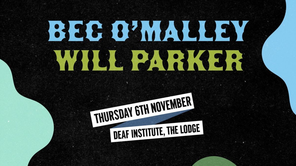 BEC O'MALLEY &amp; WILL PARKER, 6 November | Event in Manchester | AllEvents