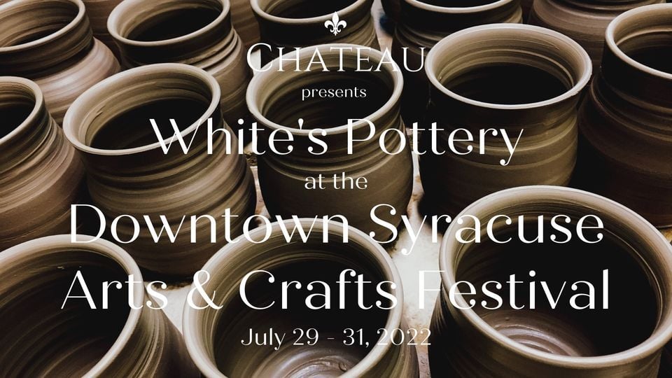 Whites Pottery Downtown Syracuse Arts & Crafts Festival, Syracuse, NY