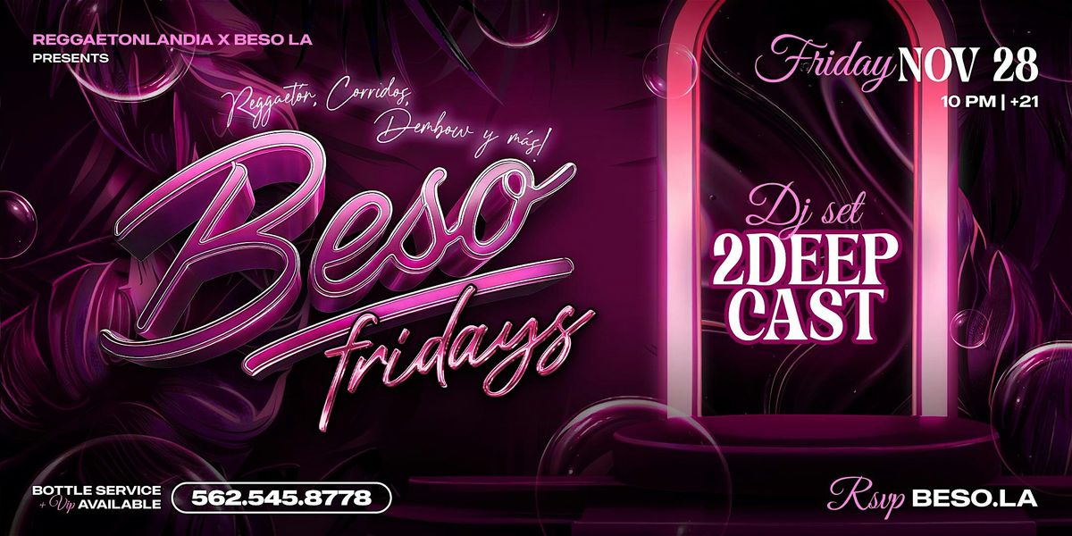Beso Fridays - Reggaeton, Corridos, Dembow y más toda la noche! Nov 28th | Event in Downey | AllEvents