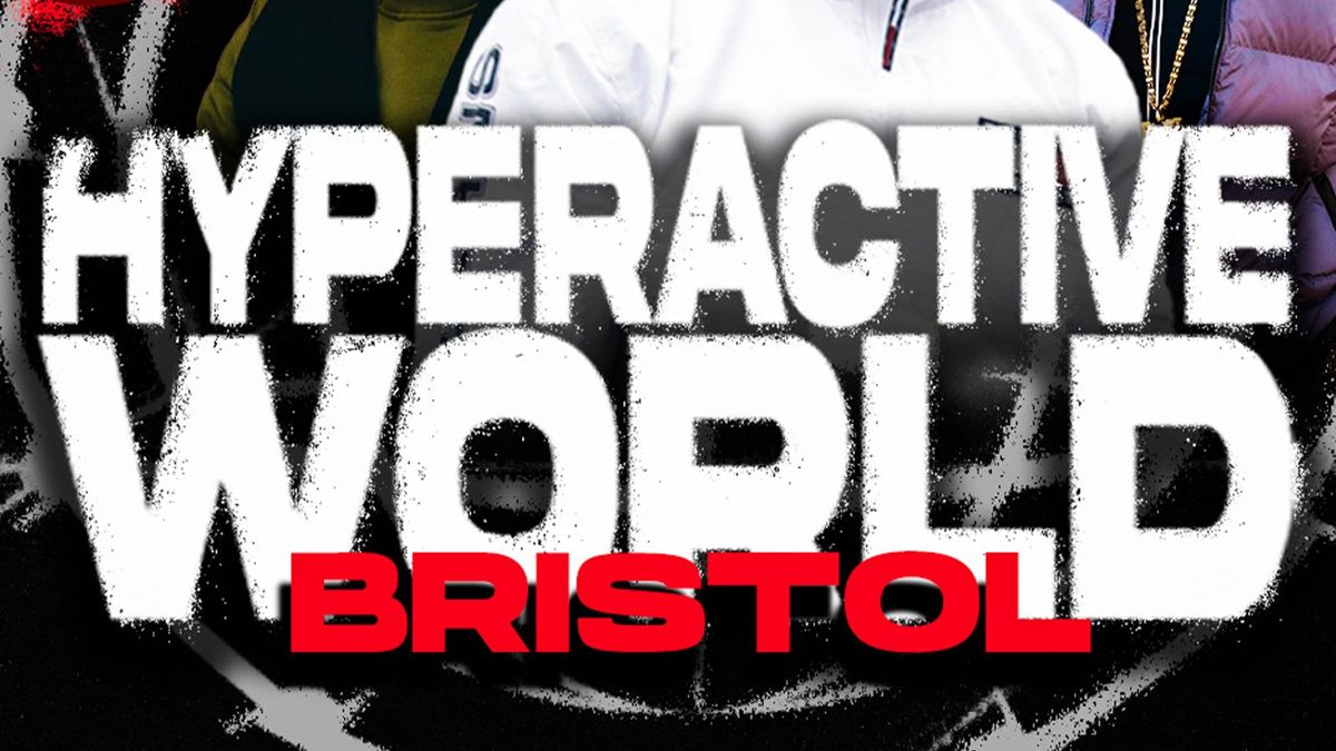 Hyperactive World Bristol, 30 August | Event in Bristol | AllEvents