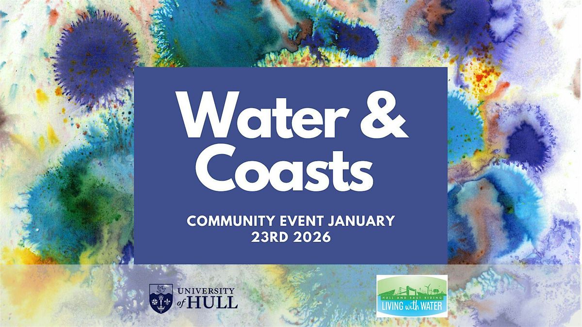 Water & Coasts Network Event, 23 January | Event in Kingston upon Hull | AllEvents