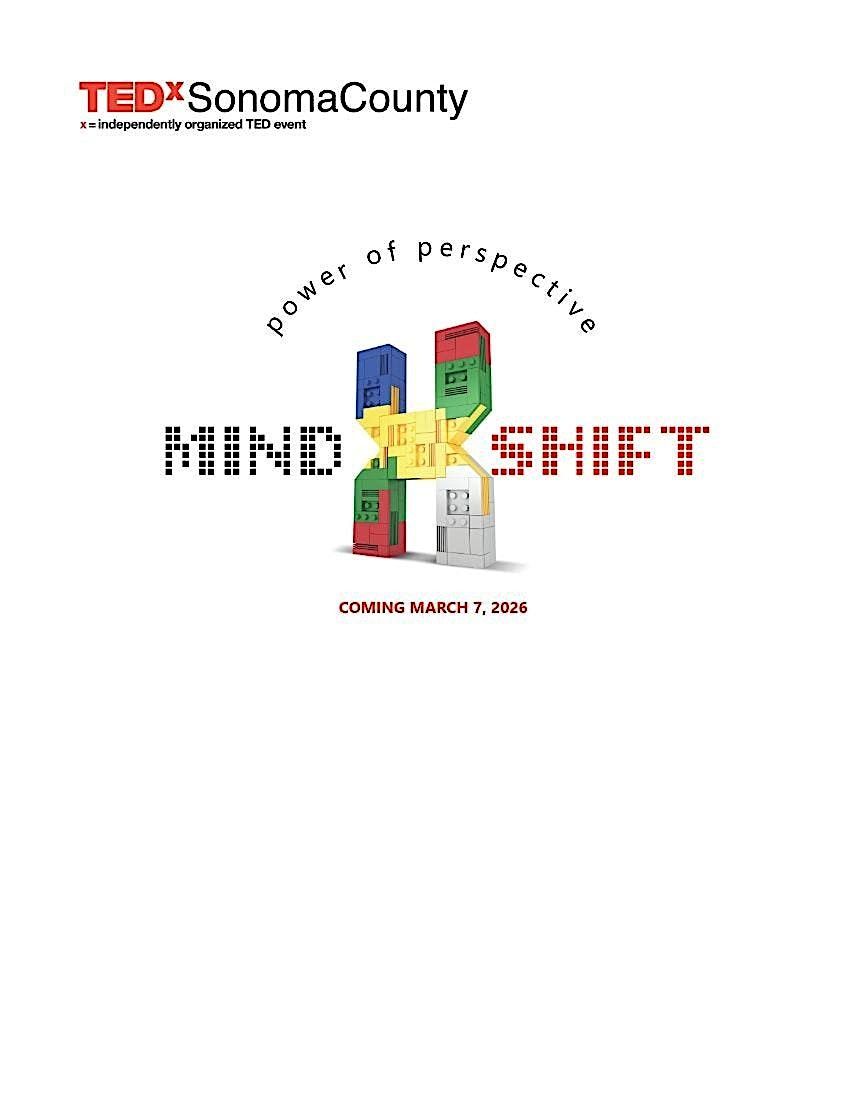 TEDxSonomaCounty: Mind Shift (March 7, 2026) Power of Perspective, 7 March | Event in Santa Rosa | AllEvents